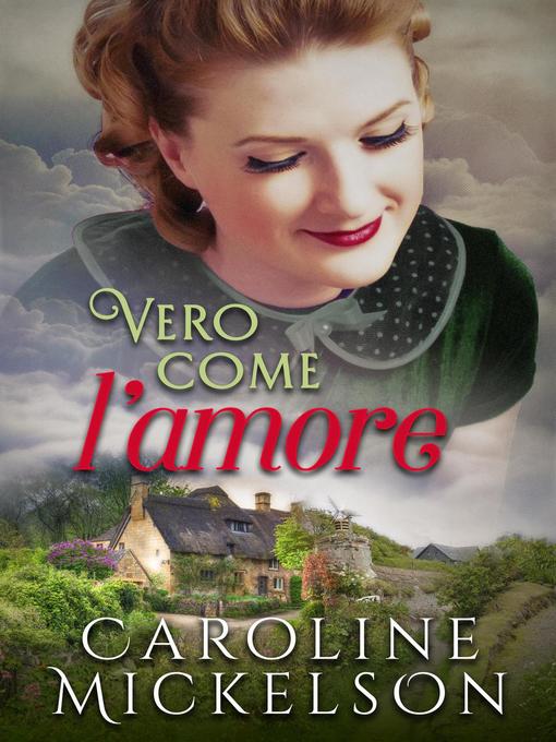 Title details for Vero come l'amore by Caroline Mickelson - Available